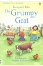 Farmyard Tales. The Grumpy Goat