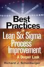 Best Practices in Lean Six Sigma Process Improvement. A Deeper Look