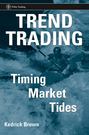 Trend Trading. Timing Market Tides