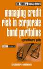 Managing Credit Risk in Corporate Bond Portfolios. A Practitioner's Guide