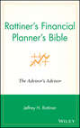 Rattiner's Financial Planner's Bible. The Advisor's Advisor