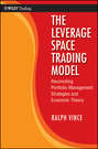 The Leverage Space Trading Model. Reconciling Portfolio Management Strategies and Economic Theory