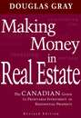 Making Money in Real Estate. The Canadian Guide to Profitable Investment in Residential Property, Revised Edition
