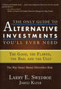 The Only Guide to Alternative Investments You'll Ever Need. The Good, the Flawed, the Bad, and the Ugly