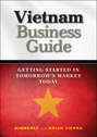 Vietnam Business Guide. Getting Started in Tomorrow's Market Today