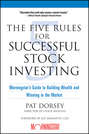 The Five Rules for Successful Stock Investing. Morningstar's Guide to Building Wealth and Winning in the Market