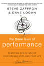 The Three Laws of Performance. Rewriting the Future of Your Organization and Your Life
