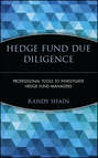 Hedge Fund Due Diligence. Professional Tools to Investigate Hedge Fund Managers
