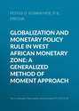 Globalization and monetary policy rule in West African Monetary Zone: A generalized method of moment approach