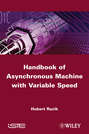 Handbook of Asynchronous Machines with Variable Speed