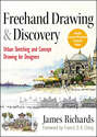 Freehand Drawing and Discovery. Urban Sketching and Concept Drawing for Designers