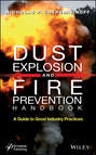 Dust Explosion and Fire Prevention Handbook. A Guide to Good Industry Practices