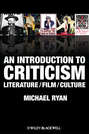 An Introduction to Criticism. Literature - Film - Culture