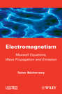 Electromagnetism. Maxwell Equations, Wave Propagation and Emission