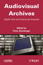 Audiovisual Archives. Digital Text and Discourse Analysis