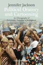 Political Oratory and Cartooning. An Ethnography of Democratic Process in Madagascar