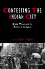 Contesting the Indian City. Global Visions and the Politics of the Local