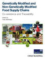 Genetically Modified and non-Genetically Modified Food Supply Chains. Co-Existence and Traceability