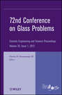 72nd Conference on Glass Problems. A Collection of Papers Presented at the 72nd Conference on Glass Problems, The Ohio State University, Columbus, Ohio, October 18-19, 2011