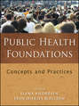 Public Health Foundations. Concepts and Practices
