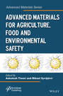 Advanced Materials for Agriculture, Food and Environmental Safety