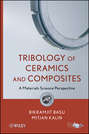 Tribology of Ceramics and Composites. Materials Science Perspective