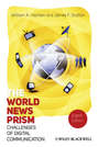 The World News Prism. Challenges of Digital Communication
