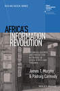Africa's Information Revolution. Technical Regimes and Production Networks in South Africa and Tanzania