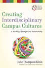 Creating Interdisciplinary Campus Cultures. A Model for Strength and Sustainability