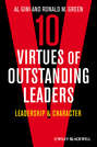 Ten Virtues of Outstanding Leaders. Leadership and Character