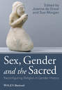 Sex, Gender and the Sacred. Reconfiguring Religion in Gender History