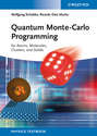 Quantum Monte-Carlo Programming. For Atoms, Molecules, Clusters, and Solids