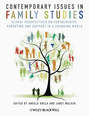 Contemporary Issues in Family Studies. Global Perspectives on Partnerships, Parenting and Support in a Changing World