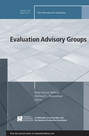 Evaluation Advisory Groups. New Directions for Evaluation, Number 136
