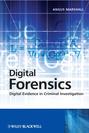 Digital Forensics. Digital Evidence in Criminal Investigations