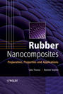 Rubber Nanocomposites. Preparation, Properties and Applications