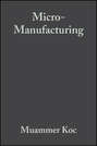 Micro-Manufacturing. Design and Manufacturing of Micro-Products