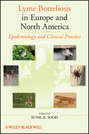 Lyme Borreliosis in Europe and North America. Epidemiology and Clinical Practice