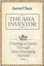 The Asia Investor. Charting a Course Through Asia's Emerging Markets