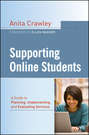 Supporting Online Students. A Practical Guide to Planning, Implementing, and Evaluating Services