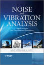 Noise and Vibration Analysis. Signal Analysis and Experimental Procedures