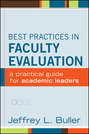 Best Practices in Faculty Evaluation. A Practical Guide for Academic Leaders