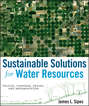 Sustainable Solutions for Water Resources. Policies, Planning, Design, and Implementation