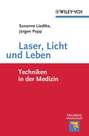 Laser, Licht und Leben. Techniken in der Medizin