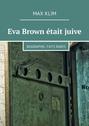 Eva Brown était juive. Biographie. Faits rares