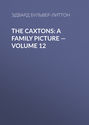 The Caxtons: A Family Picture — Volume 12