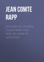Memoirs of General Count Rapp, First aide-de-camp to Napoleon