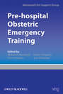 Pre-hospital Obstetric Emergency Training. The Practical Approach