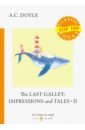 The Last Galley: Impressions and Tales 2