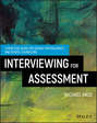 Interviewing For Assessment. A Practical Guide for School Psychologists and School Counselors